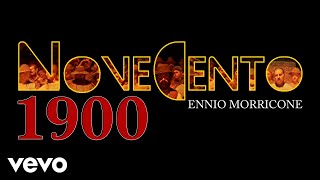 Ennio Morricone  NOVECENTO  1900 Original Soundtrack 2018 Remastered for Vevo [upl. by Ardrey318]