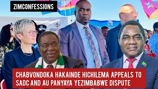 Chabvondoka Hakainde Hichilema Appeals To SADC And AU PaNyaya YeZimbabwe Dispute [upl. by Nath]