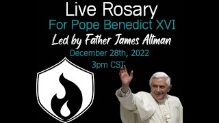 Live Rosary For Pope Benedict XVI with Fr James Altman [upl. by Largent936]