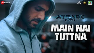 Main Nai Tuttna  Attack  John Abraham Rakul Preet  SHA  Vishal Mishra Ft Tisoki  Lakshya [upl. by Ainola]