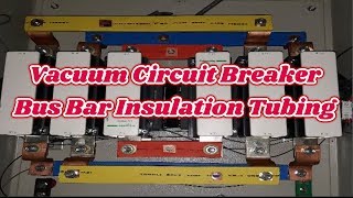 Vacuum Circuit Breaker Bus Bar Insulation Tubing amp Calculation  Schneider LC1F630 [upl. by Thisbe]