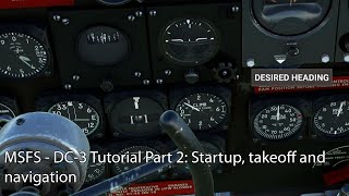 MSFS  DC3 Tutorial Part 2 Startup takeoff and navigation [upl. by Eiboh]