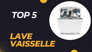 Top 5 Meilleurs Lavevaisselles de 2024  Guide dAchat [upl. by Keese]