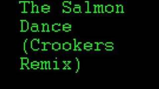 The Salmon Dance Crookers Remix [upl. by Trik]