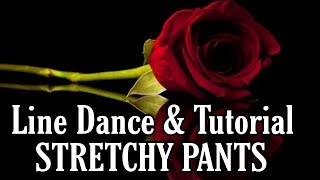 STRETCHY PANTS  Line Dance Dance amp Tutorial [upl. by Conan]