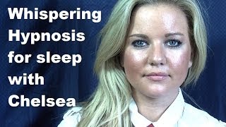 Whispering Hypnosis for sleep with Chelsea  Hour long Full Session ASMR trigger softely spoken [upl. by Llehcear381]