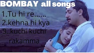 Bombay movie songs jukebox Arrahman Tu hi re Kehna hi kya kuchi kuchi rakammaold songs [upl. by Auahsoj629]