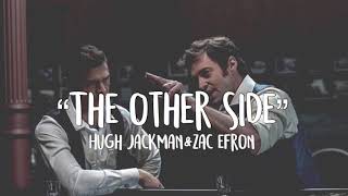 “The other side” lyrics  Hugh Jackman Zack Efron The greatest Showman [upl. by Fairlie528]