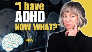 What Should You Do Now That You Know You Have ADHD  6 Tips That Worked For Me [upl. by Zitvaa]