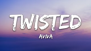 AViVA  TWISTED Lyrics [upl. by Yalonda]