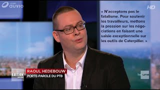 Raoul Hedebouw  « Saisissons loutil de Caterpillar pour mettre la pression » [upl. by Waly]