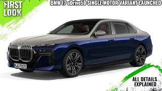 BMW i7 eDrive50 Singlemotor Variant Launched  Explained All Spec Features And More [upl. by Willi191]