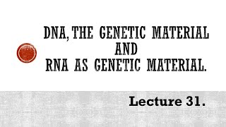 Lecture 31 DNA amp RNA as genetic material PBG 201 [upl. by Airitak]