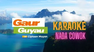 GAUR GUYAU  Karaoke Nada Cowok [upl. by Gnot]