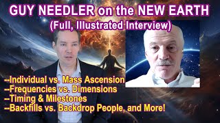 Guy Needler on Frequency Ascension New Earth Backfill Souls Full interview illustrations [upl. by Araeic]