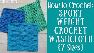 How to Crochet Easy Sport Weight Crochet Washcloth  Sport Weight Haylee Washcloth  EyeLoveKnots [upl. by Ettigirb]