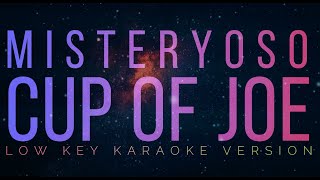 Misteryoso  Cup of Joe  Low Key Karaoke version [upl. by Phia140]