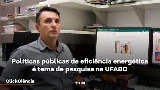 Políticas públicas de eficiência energética é tema de pesquisa na UFABC [upl. by Ymmij]