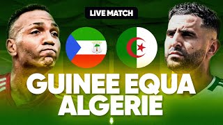 🔴🇬🇶🇩🇿 GUINEE EQUATORIALE  ALGERIE LIVE  🔥🇩🇿TAHIA DJAZAIR  🚨LA REVANCHE  QUALIFICATION CAN 2025 [upl. by Ahseinet387]