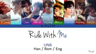 UNB 유앤비  Ride With Me Color CodedHanRomEng Lyrics [upl. by Rushing681]