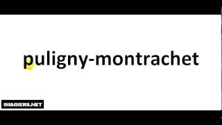 How to pronounce Puligny Montrachet [upl. by Eselahs]