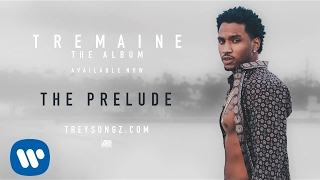 Trey Songz  The Prelude Official Audio [upl. by Alomeda902]