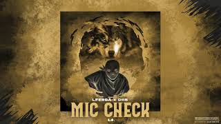 LFERDA  Mic Check ft Diib Official Audio [upl. by Nereus]