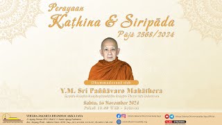 PERAYAAN KAṬHINA amp SIRIPĀDA PŪJĀ 25682024  VIHĀRA JAKARTA DHAMMACAKKA JAYA [upl. by Yllatan]