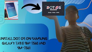 Install Dot Os On Samsung Galaxy Tab E Smt560 And Smt561 [upl. by Avlis663]