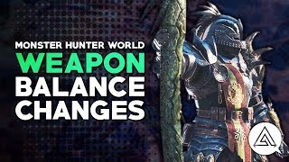 Monster Hunter World  Weapon Balance Changes [upl. by Yenffad294]