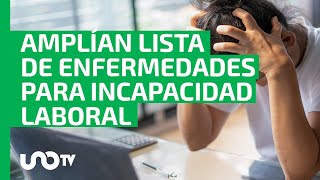 Amplían lista de enfermedades para incapacidad laboral [upl. by Ruhtracm]