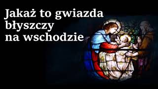 Jakaż to gwiazda błyszczy na wschodzie [upl. by Gilbertine910]