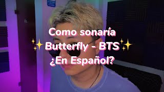 Butterfly  BTS Version en Español✨🦋 [upl. by Tomkiel667]