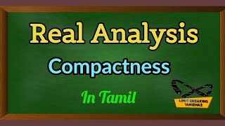 Compactness in tamil  Open cover  subcover  Real Analysis  Limit breaking tamizhaz [upl. by Akialam445]