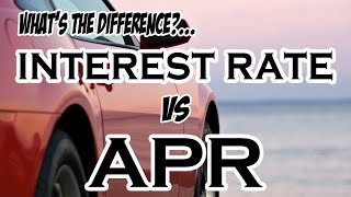 Car Loans  Whats the difference between an Interest Rate amp APR [upl. by Cirenoj282]