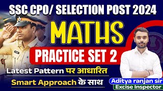 SSC CPO 2024 Math Practice Set 02 Selection Post 2024 Math For SSC CPO Math By Aditya Ranjan Sir [upl. by Luigi]