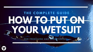 The Complete Guide  How To Put On Your Freediving Wetsuit [upl. by Adnuahs256]