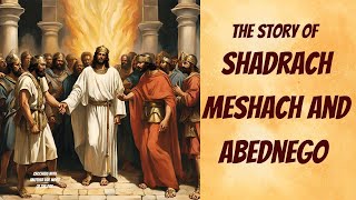 The Fiery Trial  Shadrach Meshach and Abednegos  Stand for God [upl. by Clintock]