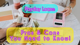 Payday Loans Pros amp Cons You Need to Know [upl. by Adnopoz962]