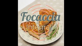 La ricetta della focaccia integrale perfetta [upl. by Robinia]