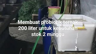 Membuat probiotik ternak 200 liter [upl. by Sarilda573]