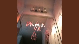 drain me [upl. by Survance373]