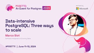 Dataintensive PostgreSQL Three ways to scale  POSETTE 2024 [upl. by Orola]