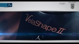 Velashape 2 [upl. by Tirzah]