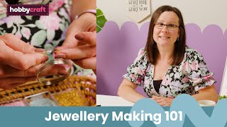 Jewellery 101  Get Started in Jewellery Making  Hobbycraft [upl. by Berthoud783]