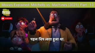 Movies Explained The Mitchells vs The Machines 2021 Part  13 [upl. by Enitsed]