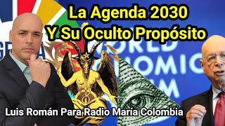 La AGENDA 2030 y Su OCULTO Propósito  Luis Román para Radio María Colombia 🇨🇴 [upl. by Annice885]