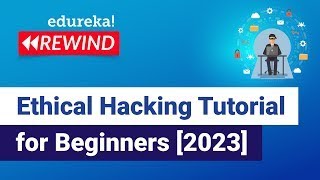 Ethical Hacking Tutorial For Beginners 2023  Learn Ethical hacking From Scratch  Edureka Rewind [upl. by Lipman]