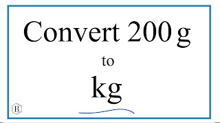 How to Convert 200 Grams to Kilograms 200g to kg [upl. by Hjerpe122]