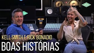 Kell Smith e Rick Bonadio  Boas Histórias Parte 1 [upl. by Alex]